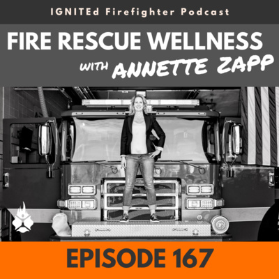 Episode 167 - Fire Rescue Wellness with Annette Zapp