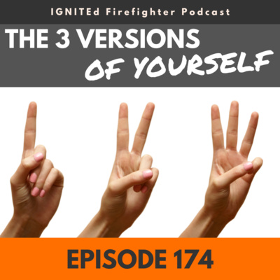 Episode 174 - The 3 Versions of Yourself