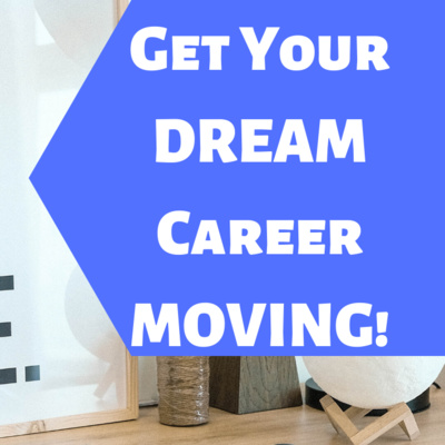 Episode 128: Get Your Career Transition Moving!