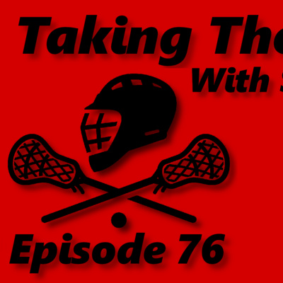 Taking The Field With Stevie Mac - Episode 76 - Athletes Unlimited Lacrosse Week One