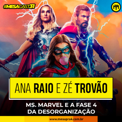 MesaCast #31 – Ana Raio e Zé Trovão, Ms. Marvel e a Fase 4 da desorganização episode artwork