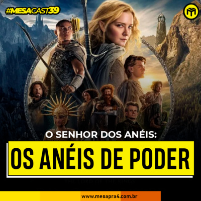 MesaCast #39 - O Senhor dos Anéis: Os Anéis de Poder episode artwork