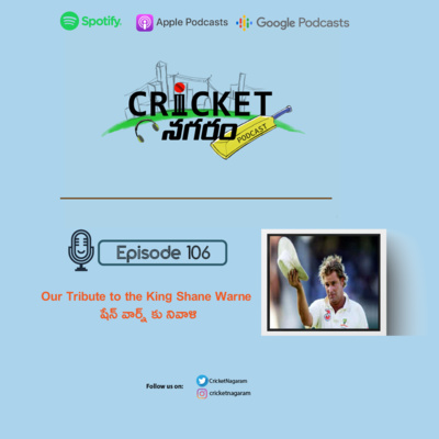 Episode 106 : Our Tribute to the King Shane Warne | షేన్ వార్న్ కు నివాళి episode artwork