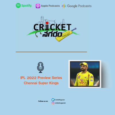 Episode 107 : IPL 2022 Preview Series - Chennai Super Kings | CSK episode artwork