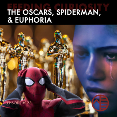 The Oscars, Spiderman and Euphoria (#173)