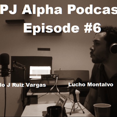 Episode #6 Artist and Philosopher, Lucho Montalvo