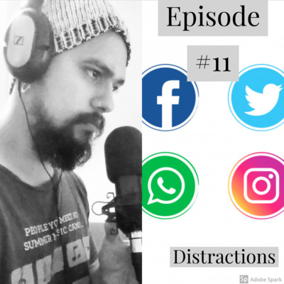 Episode #11 Distractions