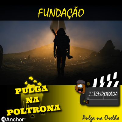 Fundação (SEM SPOILERS) - Na Poltrona #32