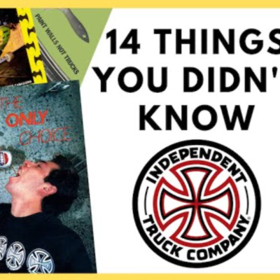 Independent Trucks: 14 Things You Didn't Know About Independent Trucks