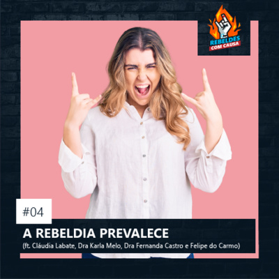 04. A Rebeldia Prevalece