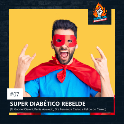 07. Super Diabético Rebeldes