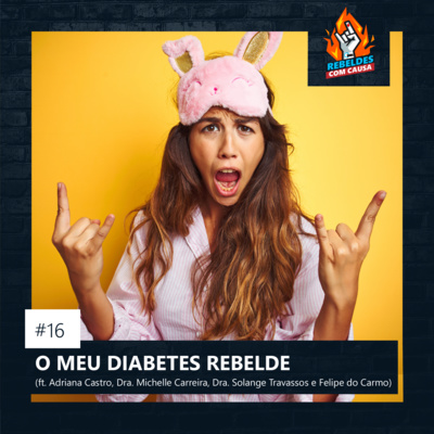 16. O Meu Diabetes Rebelde