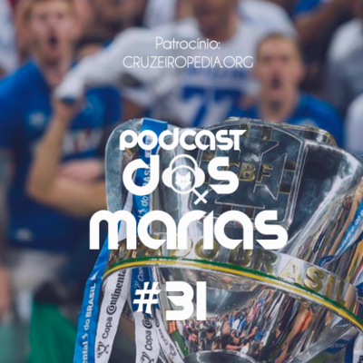 Podcast das Marias #31 - "Então, diga que valeu"