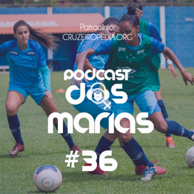  Podcast das Marias #36 - É preciso ter sonho sempre