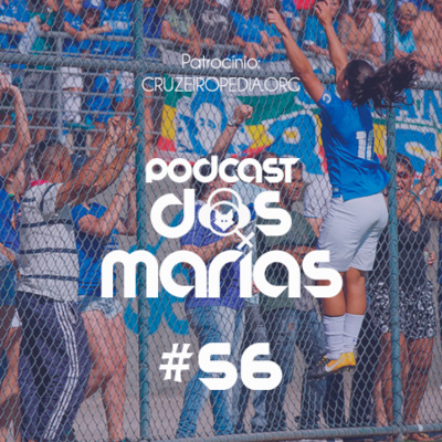 Podcast das Marias #56 - Que orgulho das mulheres do Cruzeiro!