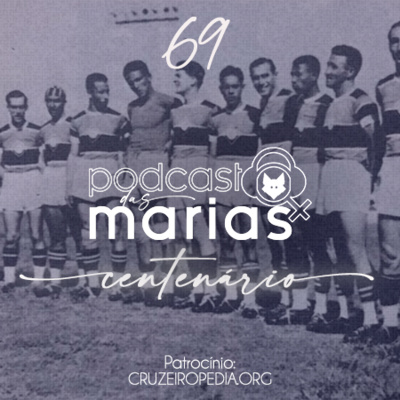 Podcast das Marias #69 - O início de um sonho