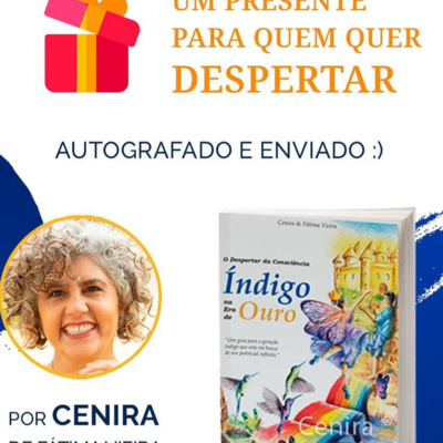 PODCAST 17 Ana Margarida Forte conversa com a terapeuta Cenira De Fátima Vieira, sobre comportamentos Índigo, características, e muito mais!