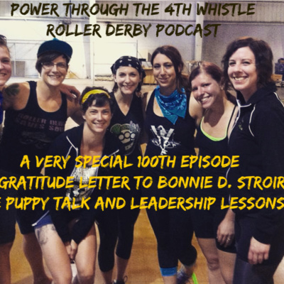 My Gratitude Letter to Bonnie D. Stroir - A Very Special 100th Episode (The Puppy Talk and Leadership Lessons)