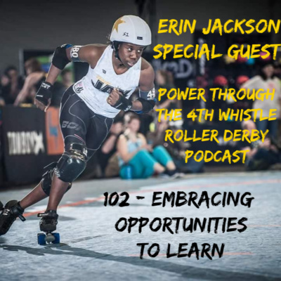 ERIN JACKSON Special Guest! - 102 - Embracing Opportunities to Learn