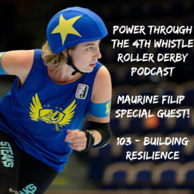 MAURINE FILIP Special Guest! - 103 - Building Resilience 