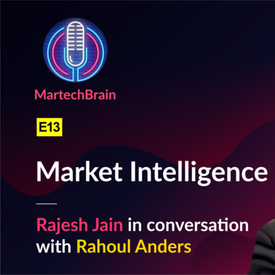 MartechBrain | E13 - Rahoul Anders on "Market Intelligence"