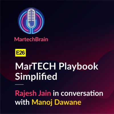 MartechBrain | E26 - Manoj Dawane on MarTECH Playbook Simplified