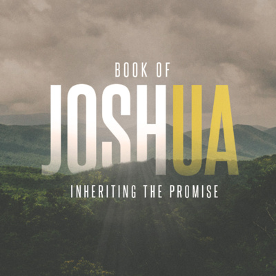Receive Our Inheritance | Joshua (Inheriting The Promise) episode artwork