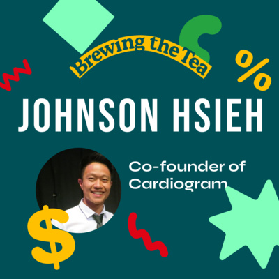 EP 4: Cofounder of Cardiogram, Johnson Hsieh