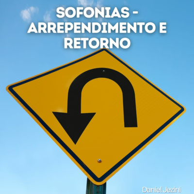 EP 057 - Sofonias - Arrependimento e retorno