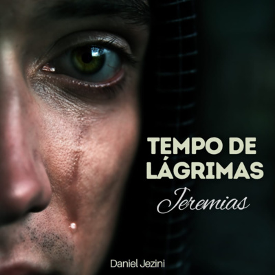 EP 059 - Tempo de Lágrimas - Jeremias