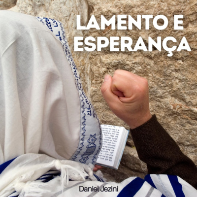EP 060 - Lamento e esperança