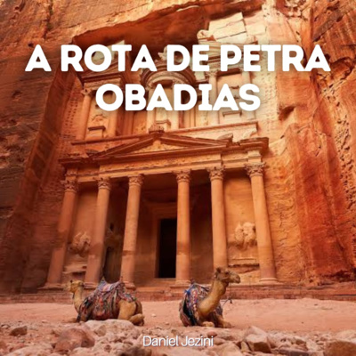 EP 062 - A Rota de Petra - Obadias