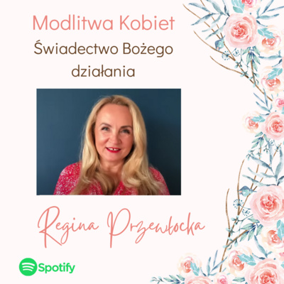 Świadectwo Bożego działania - Modlitwa kobiet (Regina Przewłocka) episode artwork