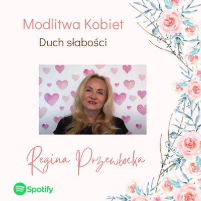 Duch słabości - Modlitwa kobiet (Regina Przewłocka) episode artwork