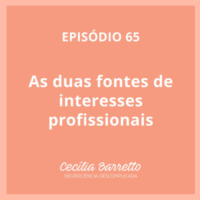 065 - As duas fontes de interesses profissionais
