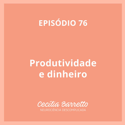 076 - Produtividade e dinheiro