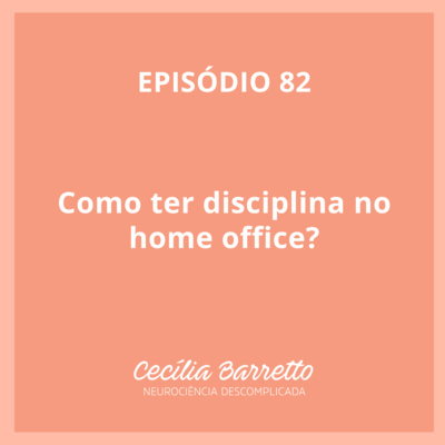 082 - Como ter disciplina no home office?