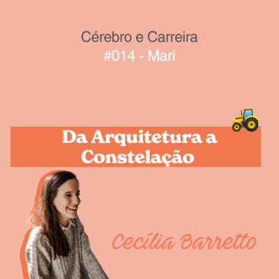 #014 - Da arquitetura a constelação familiar - com Mariane