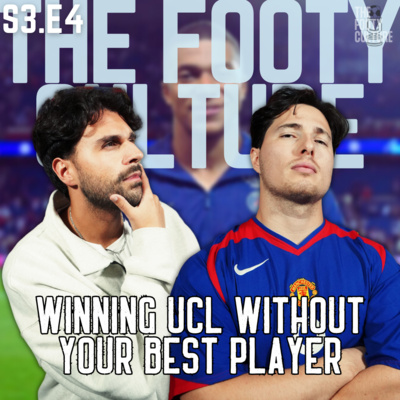 MANCHESTER UNITED BACK? BEST SERIE A SEASON EVER? UCL UPSET PREDICTIONS? - Footy Culture Podcast | S3E4 episode artwork