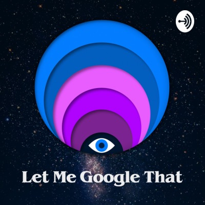 Let Me Google That! - - - (Guest Episode?!) episode artwork