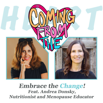 Embrace the Change! Feat. Andrea Donsky, Nutritionist and Menopause Educator