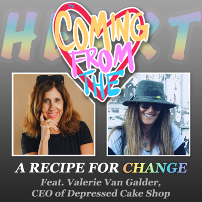 A Recipe for Change Feat. Valerie Van Galder, CEO of Depressed Cake Shop episode artwork