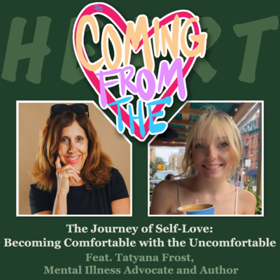 The Journey of Self-Love: Becoming Comfortable with the Uncomfortable Feat. Tatyana Frost, Mental Illness Advocate and Author episode artwork