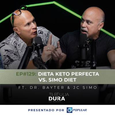 EP#129 - Dieta Keto Perfecta VS Simo Diet ft. Dr. Bayter & JC Simo episode artwork