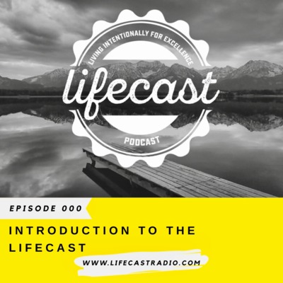 #000 - Introduction to The Lifecast