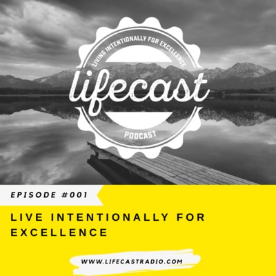 #001 - Live Intentionally For Excellence 