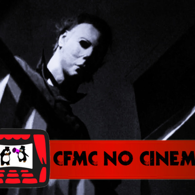 CFMC no Cinema #04 – É Halloween!!! Putz, lá vem o Michael Myers de novo!