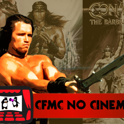 CFMC no Cinema #10: Conan – Trilogia Schwarzenegger na Era Hiboriana