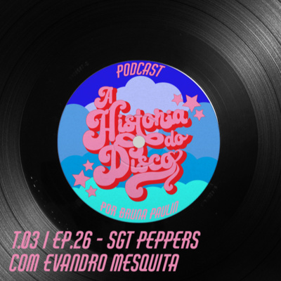 #26 - A História do Disco com Evandro Mesquita