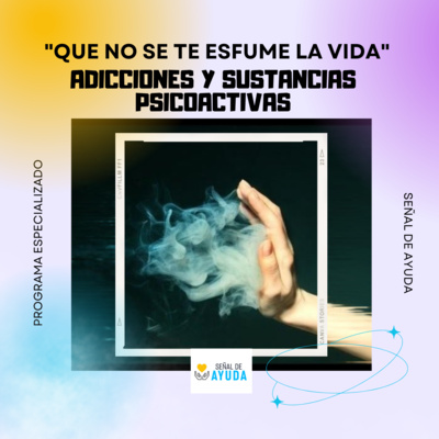 Que no se te esfume la vida: Adicciones y Sustancias psicoactivas - SEÑAL DE AYUDA - Radio UPN episode artwork